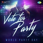 Vote for Party - World Party Day - AKASA Song Download